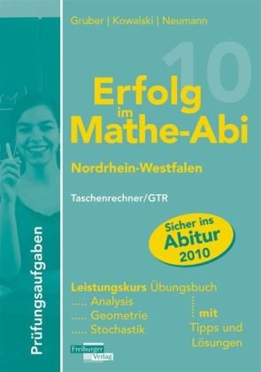 Beispielbild fr Erfolg im Mathe-Abi 2009 Nordrhein-Westfalen Prfungsaufgaben Leistungskurs Taschenrechner/GTR: Analysis, Geometrie, Stochastik mit Tipps und Lsungen zum Verkauf von medimops