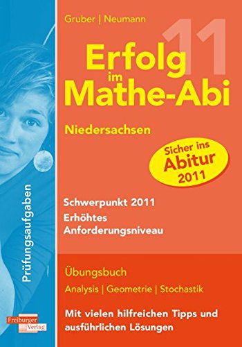 Erfolg im Mathe-Abi Niedersachsen Schwerpunkt 2011 - Neumann Gruber