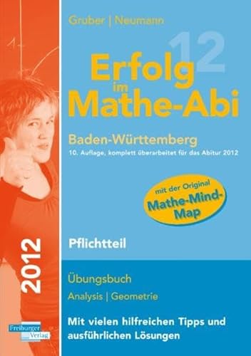 Beispielbild fr Erfolg im Mathe-Abi 2012 Baden-Wrttemberg Pflichtteil: bungsbuch Analysis und Geometrie mit vielen hilfreichen Tipps und ausfhrlichen Lsungen und Mathe-Mind-Map zum Verkauf von medimops