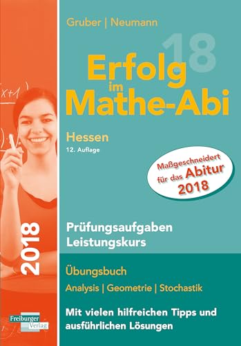 Stock image for Erfolg im Mathe-Abi 2018 Hessen Prüfungsaufgaben Leistungskurs: mit der Original Mathe-Mind-Map for sale by WorldofBooks