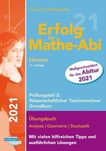 Stock image for Erfolg im Mathe-Abi 2021 Hessen Grundkurs Prfungsteil 2: Wissenschaftlicher Taschenrechner for sale by medimops
