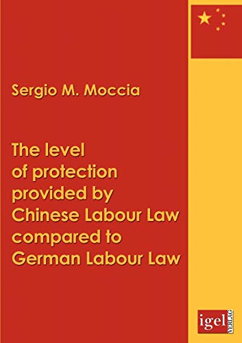 9783868150452: The level of protection provided by Chinese labour law compared to German labour law