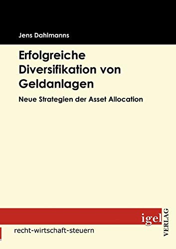 Beispielbild fr Erfolgreiche Diversifikation von Geldanlagen: Neue Strategien der Asset allocation zum Verkauf von Sigrun Wuertele buchgenie_de