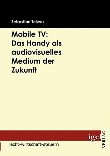 9783868151862: Mobile TV: Das Handy als audiovisuelles Medium der Zukunft