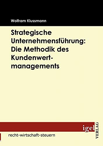 Beispielbild fr Strategische Unternehmensfhrung: Die Methodik des Kundenwertmanagements zum Verkauf von medimops