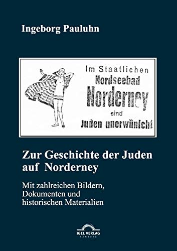 Stock image for Zur Geschichte der Juden auf Norderney: Mit zahlreichen Bildern, Dokumenten und historischen Materialien (German Edition) for sale by Lucky's Textbooks