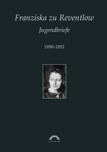 9783868155150: Franziska zu Reventlow: Werke 4 - Jugendbriefe: 1890 bis 1893