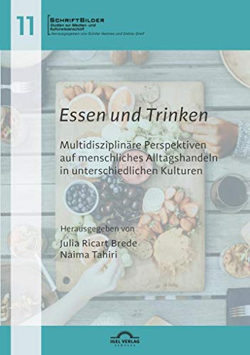 9783868157277: Essen und Trinken: Multidisziplinre Perspektiven auf menschliches Alltagshandeln in unterschiedlichen Kulturen