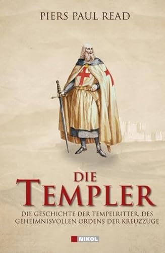 Die Templer: Die Geschichte der Tempelritter, des geheimnisvollen Ordens der Kreuzzüge - Read, Pears P.