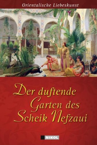 9783868200447: Der duftende Garten des Scheik Nefzaui: Orientalische Liebeskunst