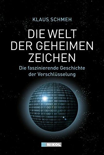 Stock image for Die Welt der geheimen Zeichen: Die faszinierende Geschichte der Verschlsselung for sale by medimops