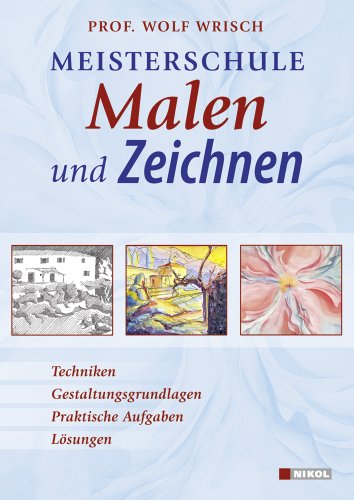 Stock image for Meisterschule Malen und Zeichnen: Techniken, Gestaltungsgrundlagen, Praktische Aufgaben, Lsungen for sale by medimops