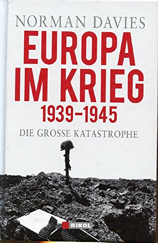 Europa im Krieg 1939 - 1945: Die grosse Katastrophe - Davies, Norman, Thomas Bertram und Harald Stadler