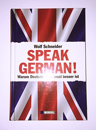 9783868201956: Speak German!: Warum Deutsch manchmal besser ist