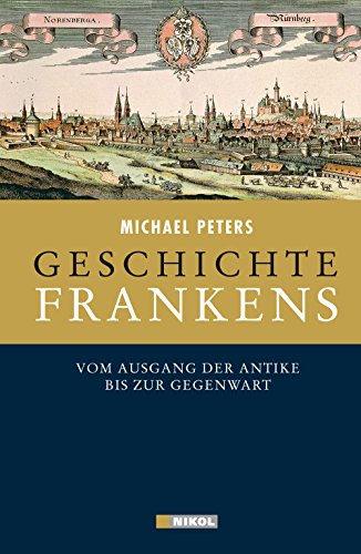 9783868201963: Geschichte Frankens: Vom Ausgang der Antike bis zur Gegenwart