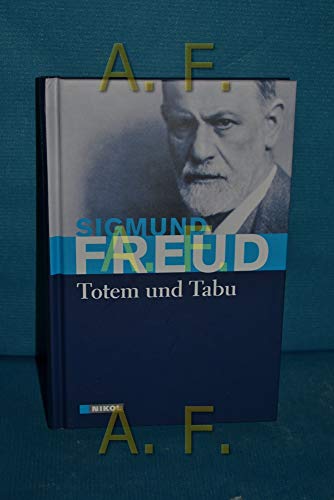 Sigmund Freud: Totem und Tabu - Freud, Sigmund