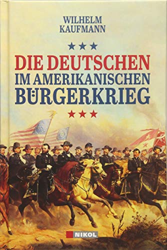 Die Deutschen im Amerikanischen Bürgerkrieg - Wilhelm Kaufmann