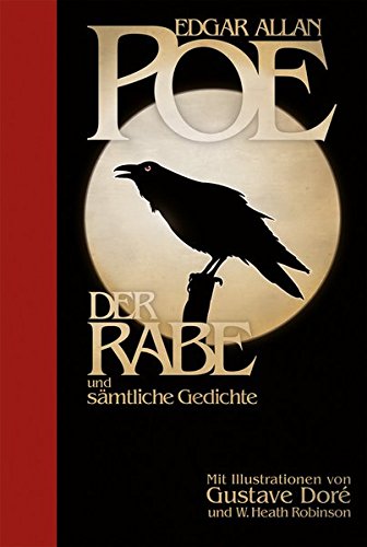 Edgar Allan Poe: Der Rabe und sämtliche Gedichte: Halbleinen: Mit Illustrationen von Gustave Doré und W.Heath Robinson - Poe, Edgar Allan