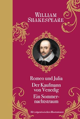 Beispielbild für William Shakespeare: mit Illustrationen: Halbleinen: Romeo und Julia, Der Kaufmann von Venedig, Ein Sommernachtstraum zum Verkauf von medimops