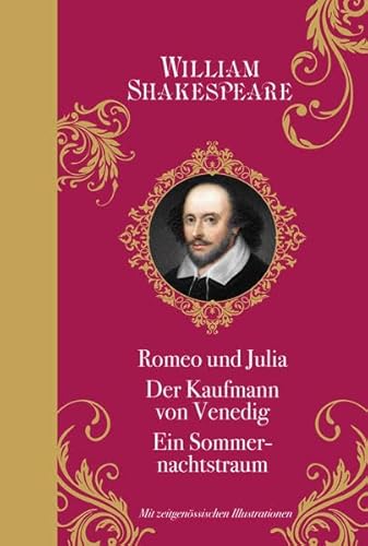 William Shakespeare: mit Illustrationen: Halbleinen - Romeo und Julia, Der Kaufmann von Venedig, Ein Sommernachtstraum - William Shakespeare