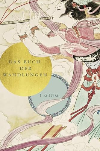 I Ging: Das Buch der Wandlungen - Ging, I