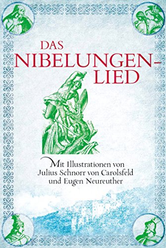 Stock image for Das Nibelungenlied: Mit Illustrationen von Julius Schnorr von Carolsfeld und Eugen Neureuther for sale by Solr Books