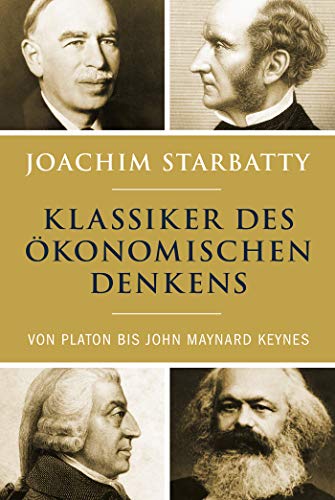 Beispielbild fr Klassiker des konomischen Denkens: Von Platon bis John Maynard Keynes zum Verkauf von medimops