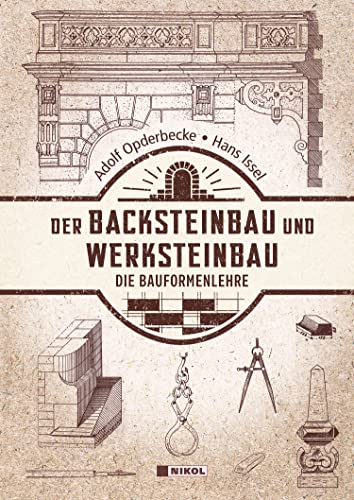 Beispielbild fr Der Backsteinbau und Werksteinbau: Die Bauformenlehre zum Verkauf von medimops