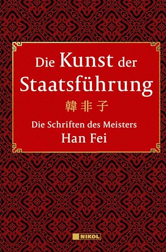 Imagen de archivo de Die Kunst der Staatsfhrung: Die Schriften des Meisters Han Fei:Gesamtausgabe a la venta por GreatBookPrices