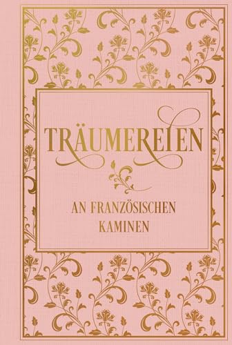 Beispielbild fr Trumereien an franzsischen Kaminen: mit zahlreichen Illustrationen: Leinen mit Goldprgung zum Verkauf von medimops