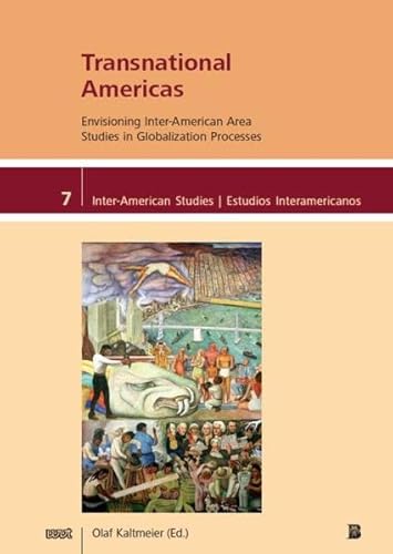 Imagen de archivo de Transnational Americas : Envisioning Inter-American Area Studies in Globalization Processes / Olaf Kaltmeier (ed.). a la venta por Iberoamericana, Librera
