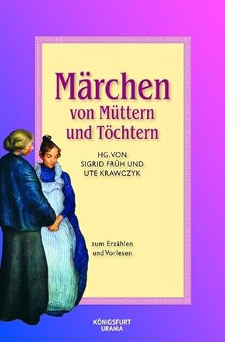 Imagen de archivo de Mrchen von Mttern und Tchtern: Mrchen zum Erzhlen und Vorlesen a la venta por medimops