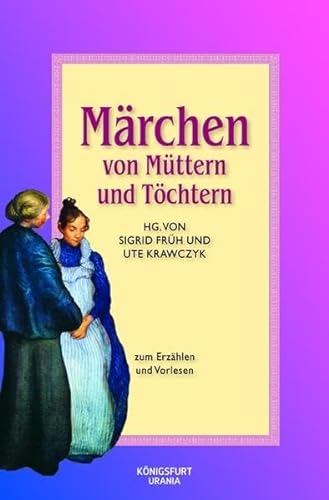Stock image for Mrchen von Mttern und Tchtern: Mrchen zum Erzhlen und Vorlesen for sale by medimops