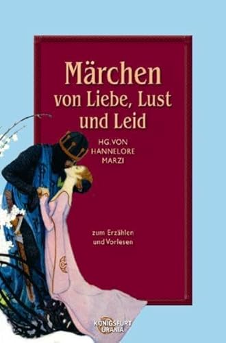 Beispielbild fr Mrchen von Liebe, Lust und Leid: Mrchen zum Erzhlen und Vorlesen zum Verkauf von medimops