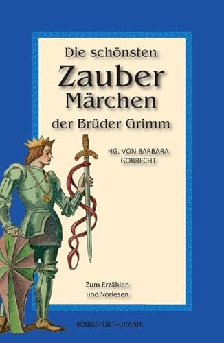 Beispielbild fr Die schnsten Zaubermrchen der Brder Grimm: Mrchen zum Erzhlen und Vorlesen zum Verkauf von medimops