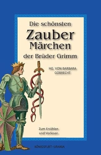 Imagen de archivo de Die schnsten Zaubermrchen der Brder Grimm: Mrchen zum Erzhlen und Vorlesen a la venta por medimops