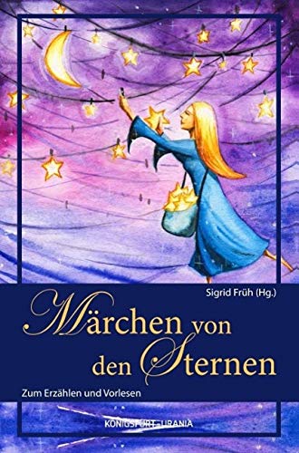 Märchen von den Sternen: Zum Erzählen und Vorlesen - Sigrid Früh