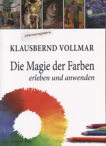 Die Magie der Farben - Klausbernd Vollmar