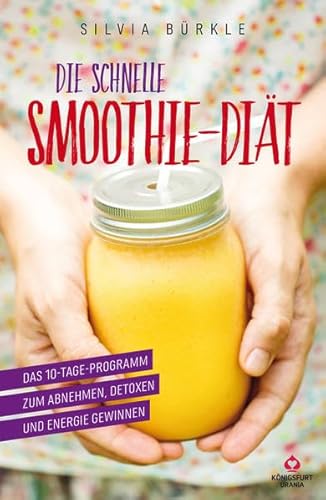 Beispielbild fr Die schnelle Smoothie-Dit: Das 10-Tage-Programm zum Abnehmen zum Verkauf von medimops