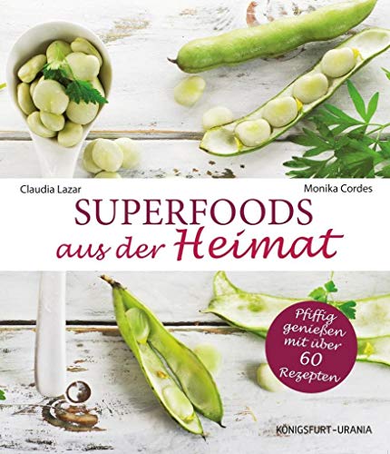 Beispielbild fr Superfoods aus der Heimat: Pfiffig genieen mit ber 60 Rezepten zum Verkauf von medimops