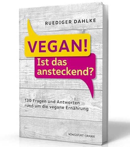 Beispielbild fr Vegan! Ist das ansteckend?: 100 Fragen und Antworten rund um die vegane Ernhrung zum Verkauf von medimops