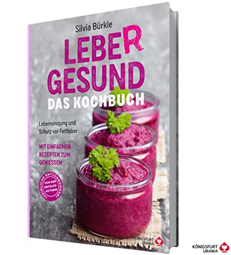 Beispielbild fr LebeR gesund - Das Kochbuch: Leberreinigung und Schutz vor Fettleber mit einfachen Rezepten zum Genieen zum Verkauf von medimops