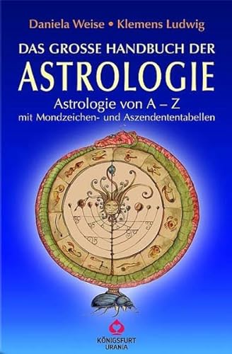 Beispielbild für Große Handbuch der Astrologie: Astrologie von A - Z mit Mondzeichen-und Aszendententabellen zum Verkauf von medimops
