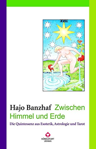 Beispielbild fr Zwischen Himmel und Erde. Die Quintessenz aus Esoterik, Astrologie und Tarot. zum Verkauf von medimops