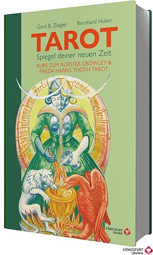 Stock image for TAROT - Spiegel deiner neuen Zeit: Kurs zum Aleister Crowley &amp; Frieda Harris Thoth Tarot for sale by Blackwell's