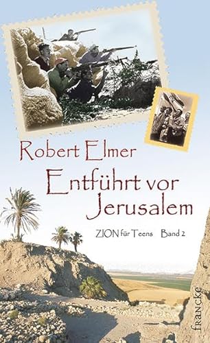 EntfÃ¼hrt vor Jerusalem: Zion for Teens 2 (9783868270075) by Elmer, Robert