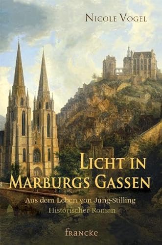 Beispielbild fr Licht in Marburgs Gassen: Aus dem Leben von Jung-Stilling zum Verkauf von medimops