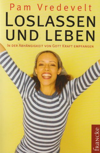 Loslassen und leben (9783868270426) by Pam Vredevelt