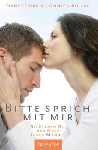 9783868270433: Bitte sprich mit mir: So ffnen Sie das Herz Ihres Mannes