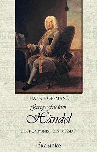 Beispielbild fr Georg Friedrich Hndel: Der Komponist des "Messias" zum Verkauf von medimops